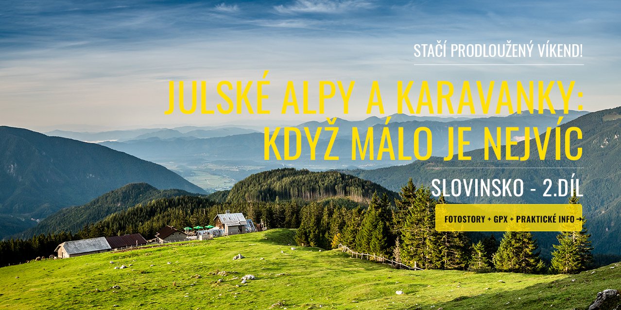 JULSKÉ ALPY A KARAVANKY: KDYŽ MÁLO JE NEJVÍC - 2.DÍL